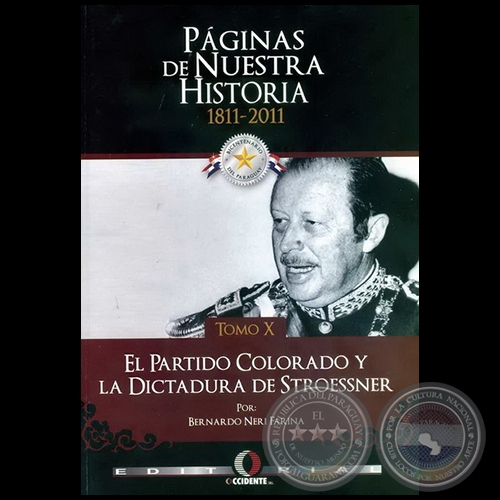 PÁGINAS DE NUESTRA HISTORIA 1811-2011 - TOMO X - Autor: BERNARDO NERI FARINA - Año 2011